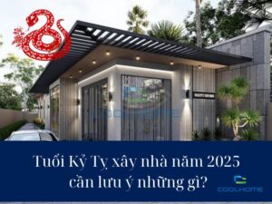 Tuổi Kỷ Tỵ xây nhà năm 2025 cần lưu ý điều gì