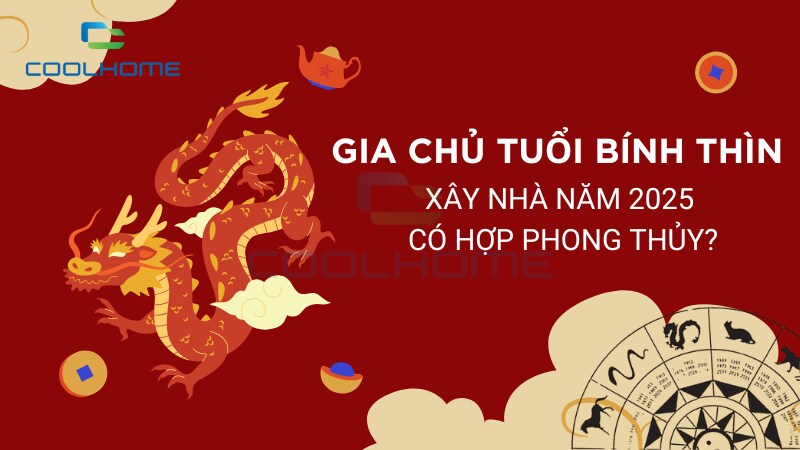 Tuổi Bính Thìn xây nhà năm 2025 có được không?