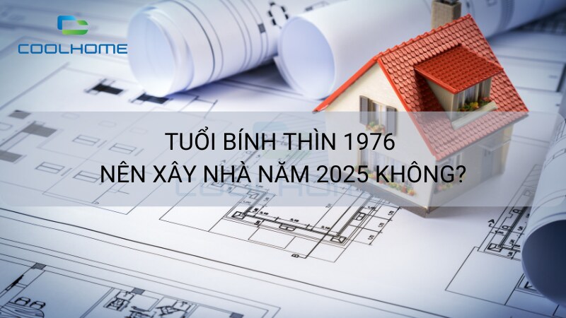 Gia chủ tuổi Bính Thìn không nên xây nhà năm 2025